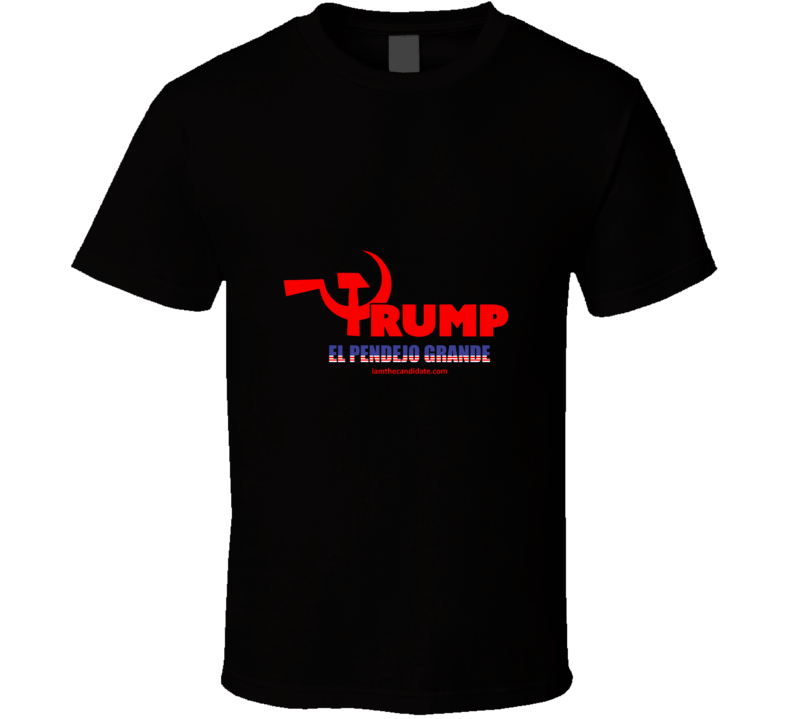 El Pendejo Grande T Shirt El Pendejo Grande T Shirt