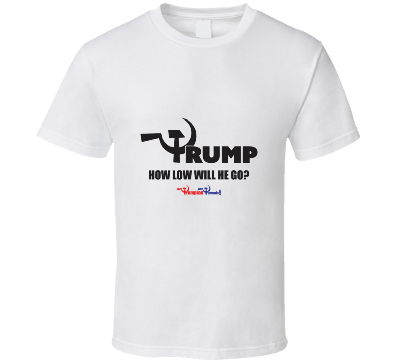 How Low? T Shirt How Low? T Shirt