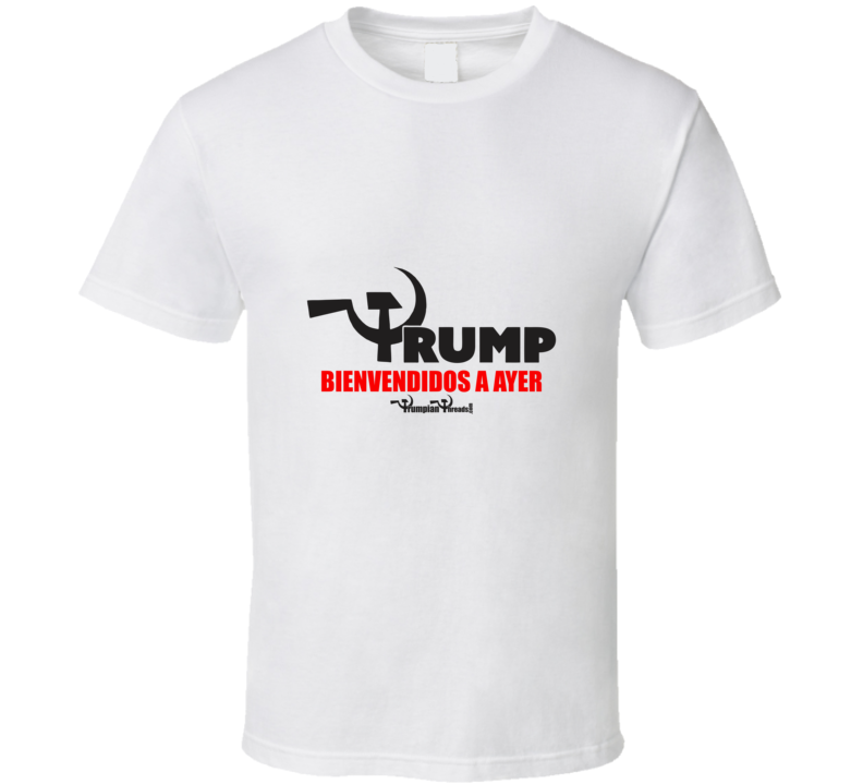 BIENVENDIDOS A AYER T Shirt BIENVENDIDOS A AYER T Shirt