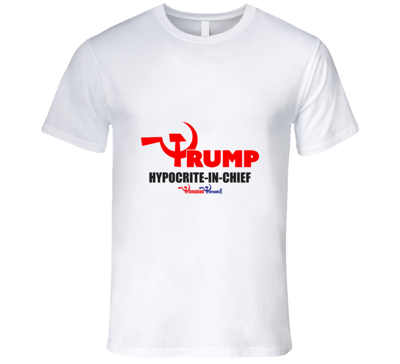 HYPOCRITE-IN-CHIEF T Shirt HYPOCRITE-IN-CHIEF T Shirt