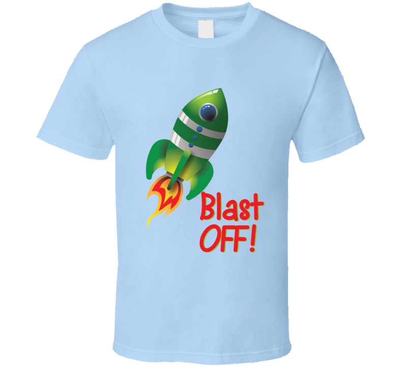 Blast Off! T Shirt