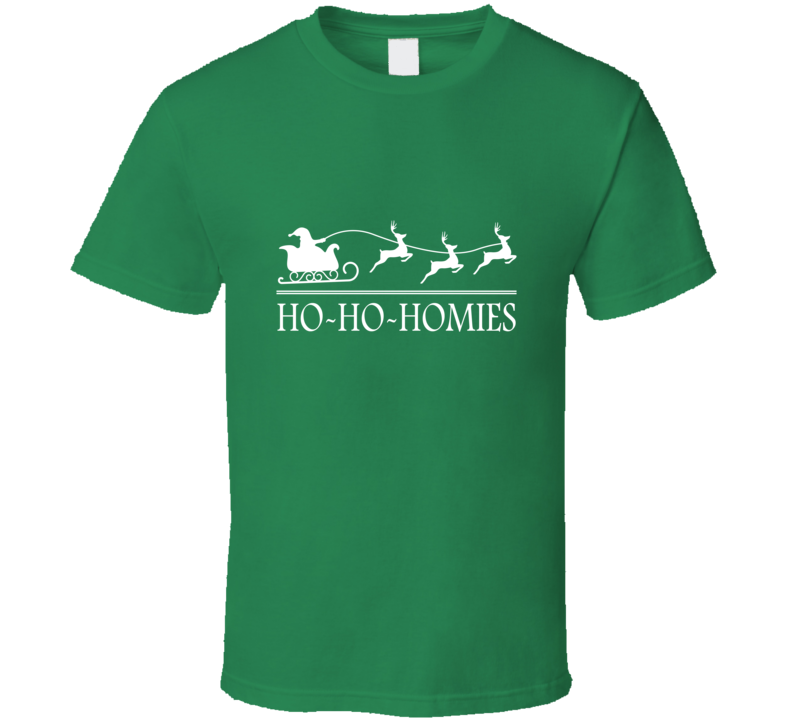 Ho - Ho - Homies Holiday T-shirt