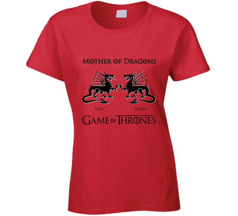 Custom Lola Stuart Mother Of Dragons T Shirt Custom Lola Stuart Mother Of Dragons T Shirt