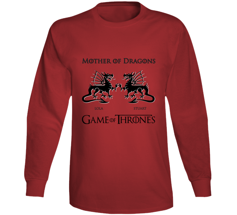 Custom Lola Stuart Mother Of Dragons Long Sleeve Custom Lola Stuart Mother Of Dragons Long Sleeve