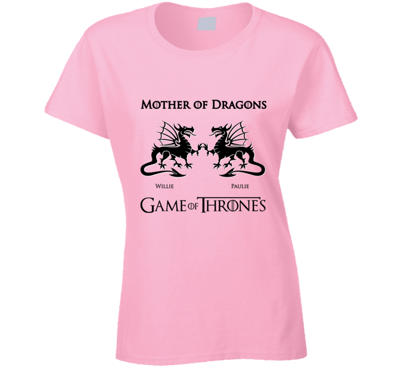 Custom Willie Paulie Mother Of Dragons T Shirt Custom Willie Paulie Mother Of Dragons T Shirt