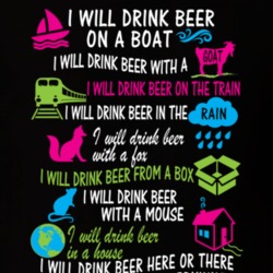 I Will Drink Beer Here Or There Everywhere Parody Tee T Shirt 33288124