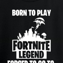 Born To Play Fortnite Forced To Go To School T-shirt 35043500