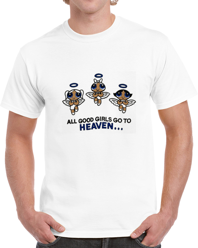 Good Gir Go To Heaven Powerpuff Girl T Shirt Good Gir Go To Heaven Powerpuff Girl T Shirt
