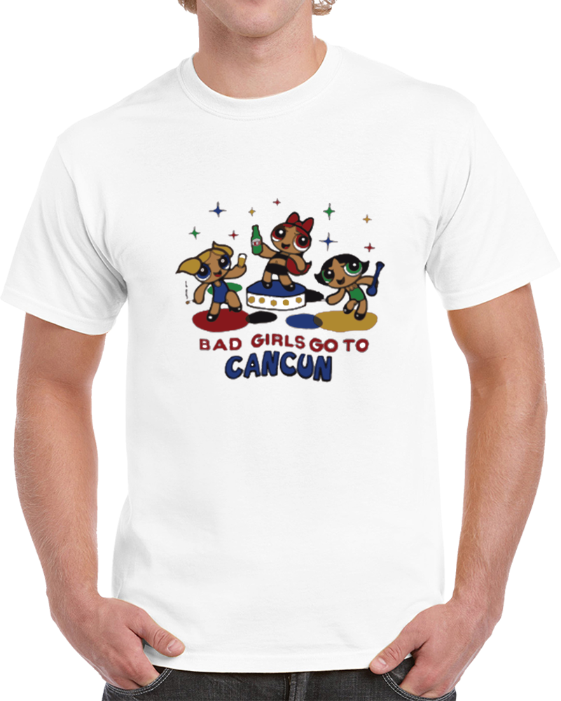 Bad Girl Go To Cancun Powerpuff Girl T Shirt Bad Girl Go To Cancun Powerpuff Girl T Shirt