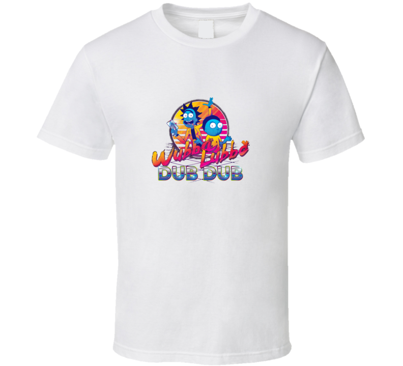 Rick And Morty Neon Dub Dub T Shirt Rick And Morty Neon Dub Dub T Shirt