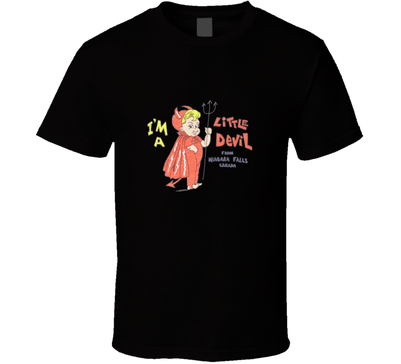 I&acirc;m A Little Devil From Niagara Falls Canada  T Shirt