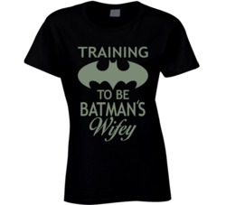 Training to be Batman's Wifey T Shirt 11966043