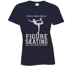 I Only Care About Figure Skating T Shirt 16778499