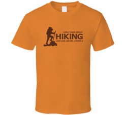 I Only Care about Hiking T Shirt 16778500