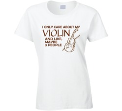I Only Care About my Violin T Shirt 16778503