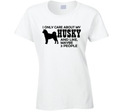 I Only Care About my Husky T Shirt 16778811