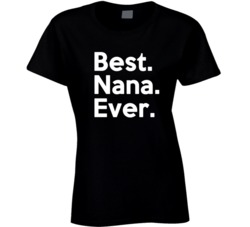 Best Nana Ever T Shirt 17368441