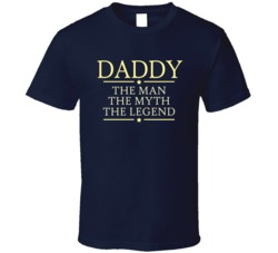Daddy man myth legend T Shirt 17792827