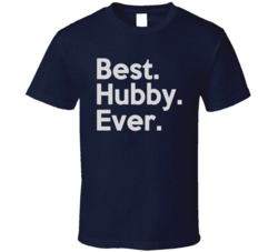 Best Hubby Ever T Shirt 17923791