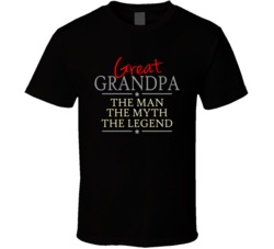 Great Grandpa the Man the Myth the Legend T Shirt 18281220