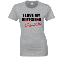 I Love my Fiance Ladies T Shirt 18424482