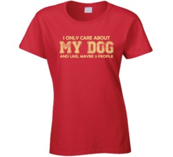 I only care about my dog ladies t shirt 19104124
