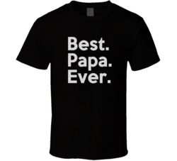 Best. Papa. Ever. T Shirt 21085208