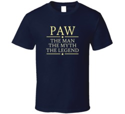 Paw the Man the Myth the Legend T Shirt 22149392