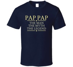 Pap Pap Man Myth Legend T Shirt 22530735