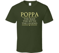 Poppa the man the myth the legend t shirt 22603538