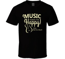 Music makes me Happy T Shirt 23479594