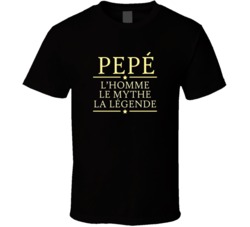 Pepe L'homme le mythe la legende T Shirt 25747942