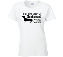 I only care about my Dachsund funny dog t shirt 27208271
