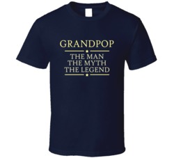 Grandpop the Man the Myth the Legend T Shirt 29023369