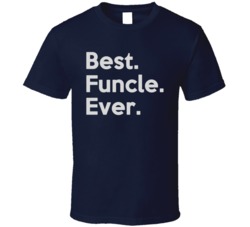 Best Funcle Ever Uncle T Shirt 31490706