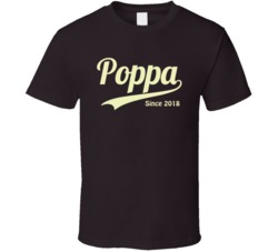 Poppa Since Any Year T Shirt 32949389