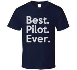 Best Pilot Ever T Shirt 33432588