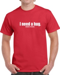 I Need A Hug Funny Money T Shirt 34332878