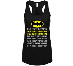 Not Saying My Boyfriend Is Batman Racer Back Tank Top 34385356