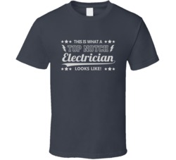 This is What a Top Notch Electrician Looks Like T Shirt 9827614