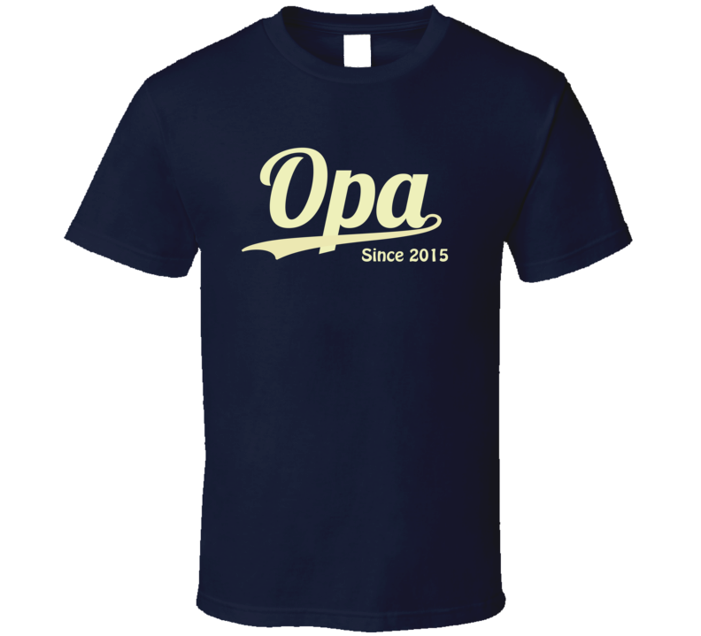Opa since any year T Shirt Opa since any year T Shirt