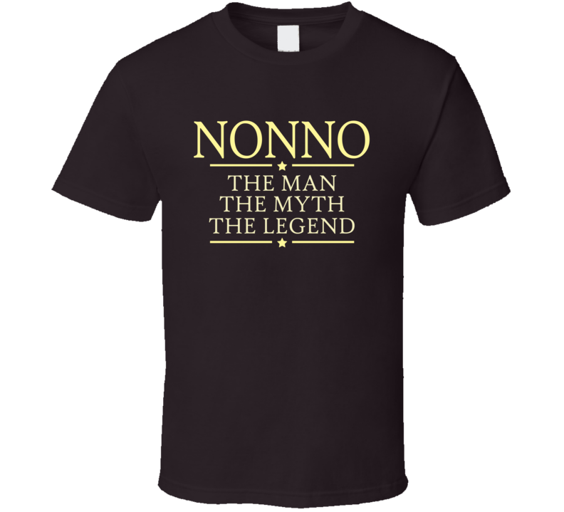 Nonno the Man the Myth the Legend T Shirt Nonno the Man the Myth the Legend T Shirt