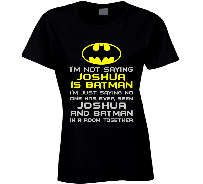 I'm not saying I'm Batman Any Name T Shirt I'm not saying I'm Batman Any Name T Shirt