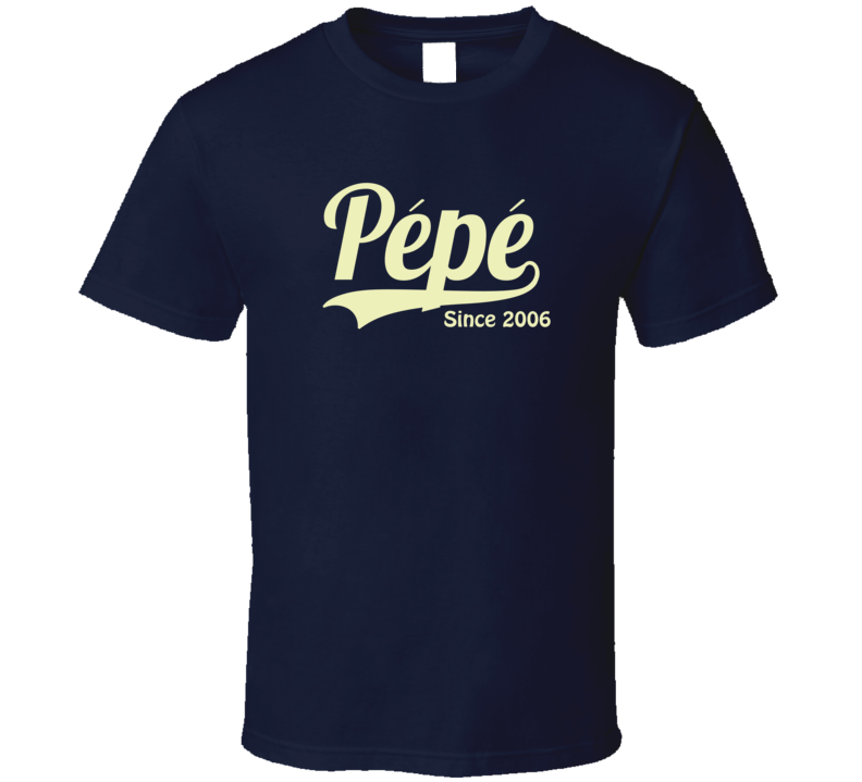 Pepe since any year t shirt Pepe since any year t shirt