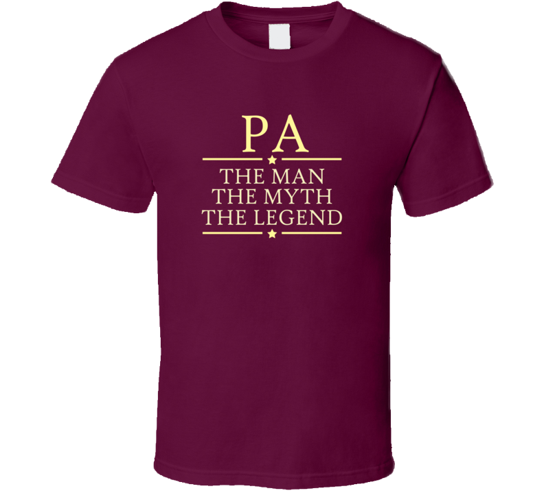 Pa Man Myth Legend T Shirt Pa Man Myth Legend T Shirt
