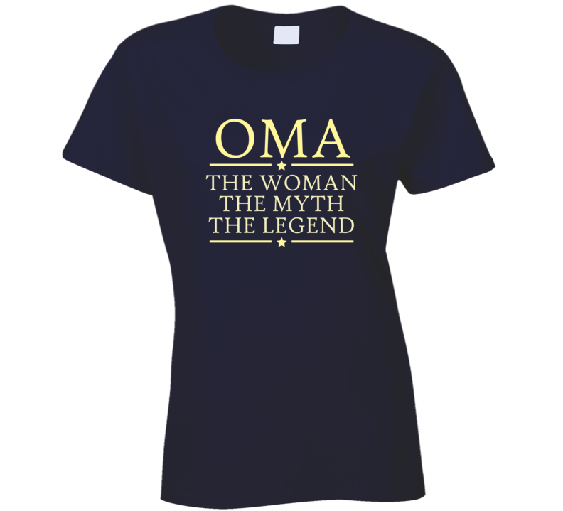OMA the woman the myth the legend t shirt OMA the woman the myth the legend t shirt