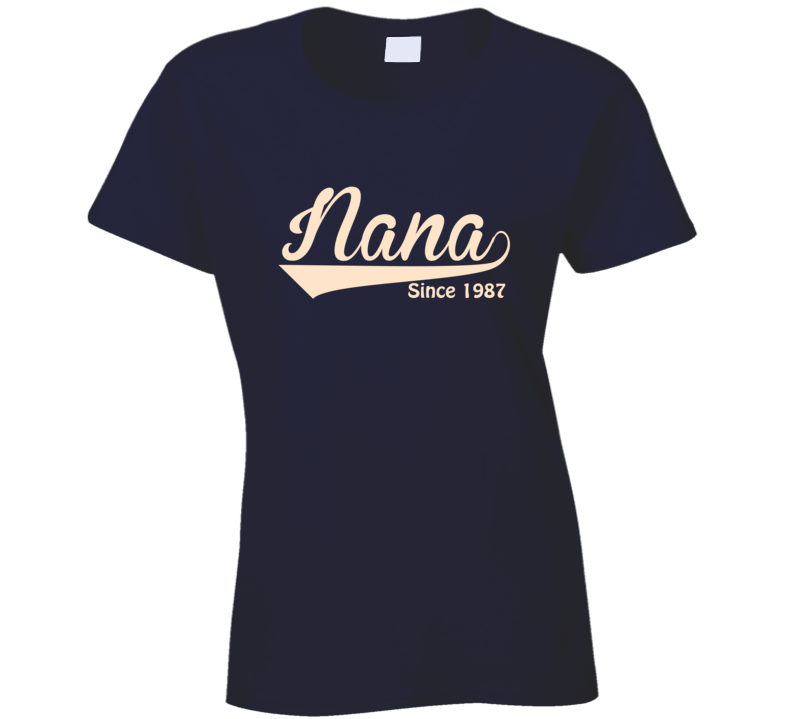 Nana since 1987 T Shirt Nana since 1987 T Shirt