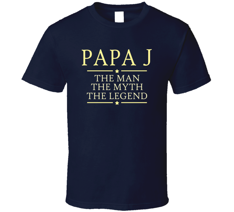 Papa J T Shirt Papa J T Shirt