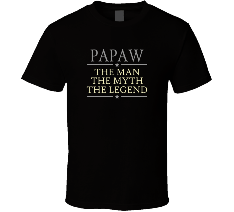 Papaw the man the myth the legend t shirt Papaw the man the myth the legend t shirt