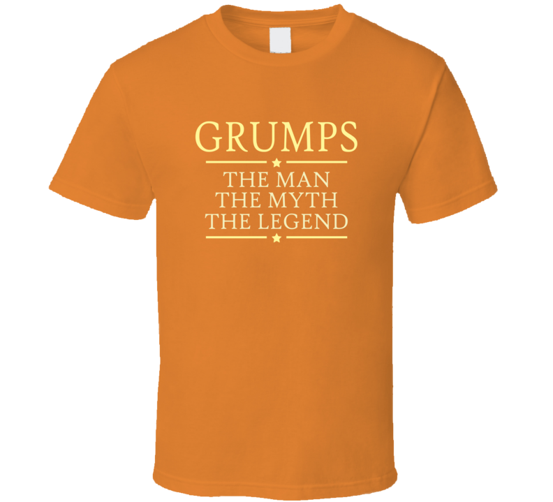 Grumps Man Myth Legend T Shirt Grumps Man Myth Legend T Shirt